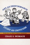 Art as Performance, Story as Criticism: Reflections on Native Literary Aesthetics - Craig Womack