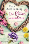 Die Blütensammlerin: Roman (Die Maierhofen-Reihe, Band 3) - Petra Durst-Benning