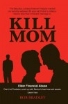 Kill Mom - Bob Bradley