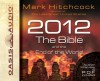 2012, the Bible, and the End of the World - Mark Hitchcock, Wayne Shepherd