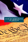 Over de democratie in Amerika - Alexis de Tocqueville, Hessel Daalder, Steven Van Luchene, Andreas Kinneging