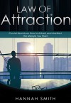 Law of Attraction: Crucial Secrets on How to Attract and Manifest the Lifestyle You Want (Law of Attraction, Attract the Lifestyle You Want, Manifest, Meditation) - Hannah Smith
