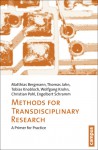 Methods for Transdisciplinary Research: A Primer for Practice - Matthias Bergmann, Thomas Jahn, Tobias Knobloch, Wolfgang Krohn, Christian Pohl, Engelbert Schramm