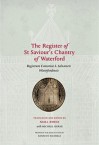 The Register of St Saviour's Chantry of Waterford - Niall Byrne, Michael Byrne