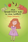 The Smartest Kid in the World - Stan Schatt