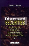 Distressed Securities: Analyzing and Evaluating Market Potential and Investment Risk - Edward I. Altman