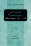 The Kalam Cosmological Argument for God - Mark R. Nowacki