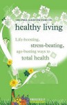 The "Feel Good Factory" On Healthy Living: Life Boosting, Stress Beating, Age Busting Ways To Total Health - Kate Cook