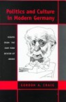 Politics & Culture in Modern Germany: Essays from the New York Review of Books - Gordon A. Craig