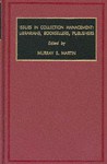 Issues in Collection Management: Librarians, Booksellers, Publishers - Murray S. Martin