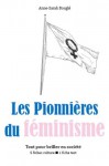 Les Pionnières du féminisme - Tout pour briller en société - Anne-Sarah Bouglé, Les Éditions de l'Ebook malin