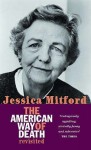 The American Way Of Death Revisited - Jessica Mitford