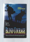 Blind Courage - Bill Irwin, David McCasland