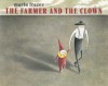 The Farmer and the Clown - Marla Frazee