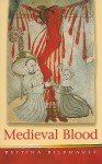 Medieval Blood - Bettina Bildhauer