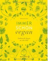 Immer schon vegan - Traditionelle Rezepte aus aller Welt - Katharina Seiser, Vanessa Maas (Fotograf)