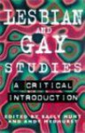 Lesbian and Gay Studies: A Critial Introduction - Andy Medhurst