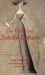 The Illustrated Zuleika Dobson - Max Beerbohm, N. John Hall