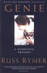 Genie: A Scientific Tragedy - Russ Rymer