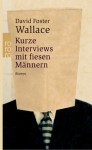 Kurze Interviews Mit Fiesen Männern - David Foster Wallace, Marcus Ingenday