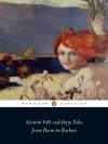 Scottish Folk And Fairy Tales: From Burns To Buchan (Penguin Classics) - Gordon Jarvie