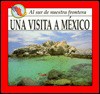 Una Visita A Mexico = Visiting Mexico - M. Higginson, Aida E. Marcuse