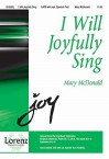 I Will Joyfully Sing - Mary McDonald