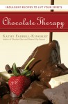 Chocolate Therapy: Indulgent Recipes to Lift Your Spirits - Kathy Farrell-Kingsley