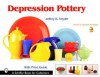 Depression Pottery - Jeffrey B. Snyder