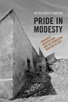 Pride in Modesty: Modernist Architecture and the Vernacular Tradition in Italy - Michelangelo Sabatino