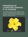 Personnage de Litterature D'Enfance Et de Jeunesse: Le Petit Prince, Pinocchio, Patof, Geronimo Stilton, Tom Swift, Capitaine Bonhomme, Tom Sawyer, Oui-Oui, Molly Moon, Les Enquetes D'Enola Holmes, Alice Roy, Fantomette, Heidi, Babar - Livres Groupe