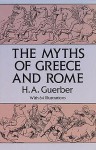 The Myths of Greece and Rome - Helene Guerber