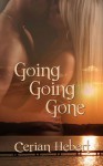 Going Going Gone - Cerian Hebert