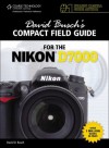 David Busch's Compact Field Guide for the Nikon D7000, 1st Edition - David D. Busch