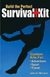 Build the Perfect Survival Kit: Custom Kits for Adventure, Sport, Travel - John McCann