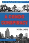 A Condo Conspiracy: : Management Plundered Owners' Rights and Money Like Bonnie and Clyde Treated Banks - Ian Salmon, Jodie Grant