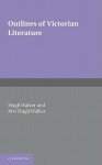 Outlines of Victorian Literature - Hugh Walker