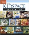 New Kidspace Idea Book - Wendy Jordan, Christine Erikson