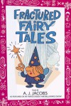 Fractured Fairy Tales - A.J. Jacobs