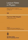 Feynman Path Integrals: Proceedings Of The International Colloquium Held In Marseille, May 1978 - Sergio Albeverio, P. Combe, R. Hscogh-Krohn, G. Rideau, M. Sirugue-Collin, M. Sirugue, R. Stora