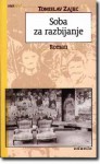 Soba za razbijanje - Tomislav Zajec