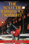 The Scottie Barked At Midnight (A Liss MacCrimmon Mystery) - Kaitlyn Dunnett