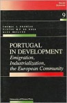 Portugal in Development: Emigration, Industrialization, the European Community - Thomas/Victor/A Bruneau/Da Rosa/MacLeod, Thomas C. Bruneau, Alex Macleod, Thomas/Victor/A Bruneau/Da Rosa/MacLeod