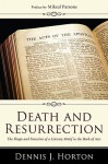 Death and Resurrection: The Shape and Function of a Literary Motif in the Book of Acts - Dennis J. Horton, Mikeal C. Parsons