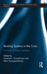 Banking Systems in the Crisis: The Faces of Liberal Capitalism - Suzanne J Konzelmann, Marc Fovargue-Davies