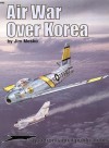 Air War over Korea - Aircraft Specials series (6082) - Jim Mesko