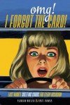 Omg! I Forgot the Card!: Last Minute Greeting Cards for Every Occasion - Claudean Wheeler, Scott Francis