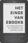 Het einde van ebooks - Het einde van ebooks, Adriaan van der Weel, Albert Mulder