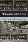 Multiculturalism in Asia - Will Kymlicka