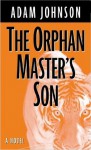 The Orphan Master's Son (Wheeler Large Print Book Series) - Adam Johnson